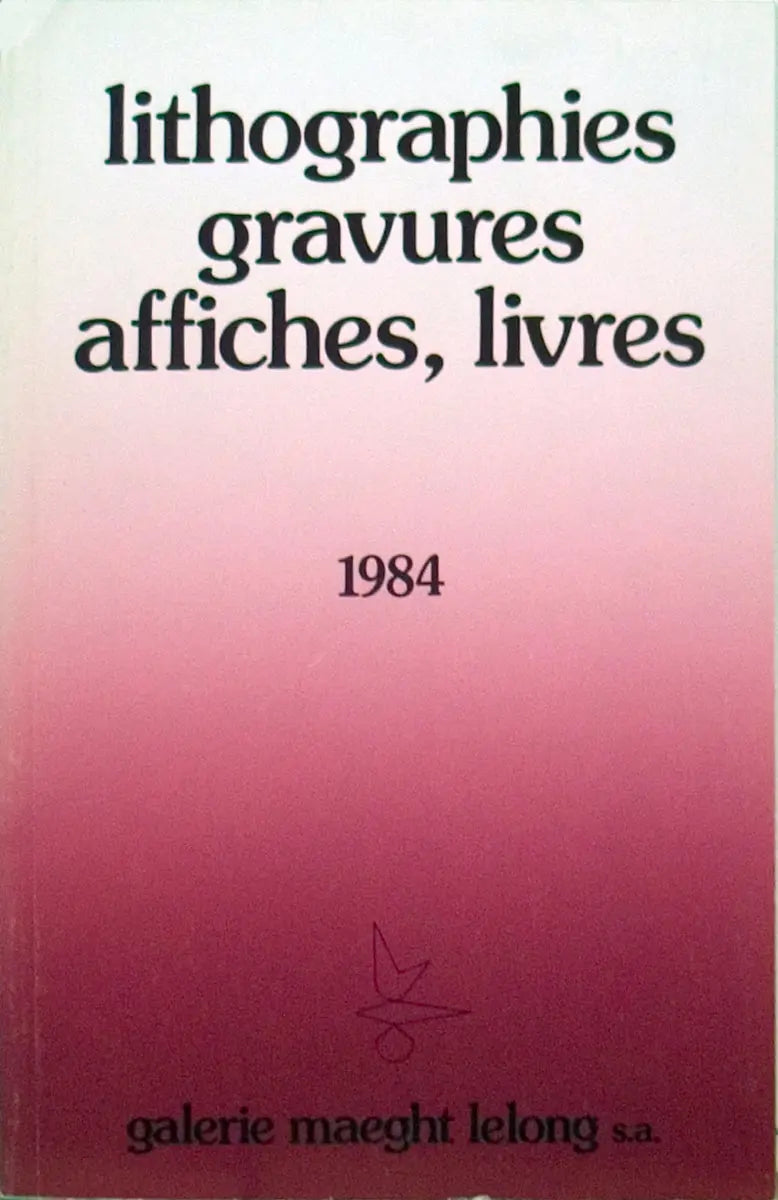 Gallery Maeght Lelong 1984 exhibition catalogue featuring lithographs, engravings, and posters from the art collection.