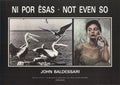 John Baldessari Not Even So Original 1989 exhibition lithograph poster featuring abstract artwork and bold typography.